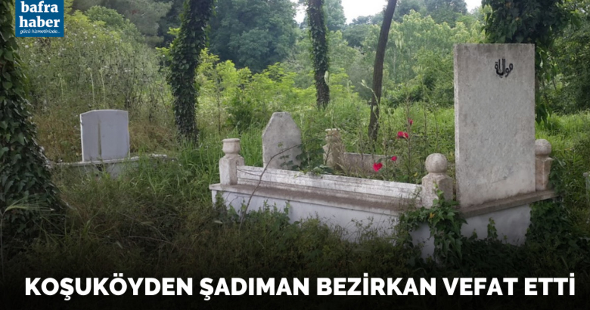 Şadıman Bezirkan Vefat Etti