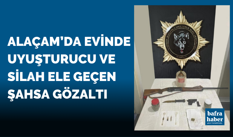 Alaçam'da evinde uyuşturucu ve silah ele geçen şahsa gözaltı