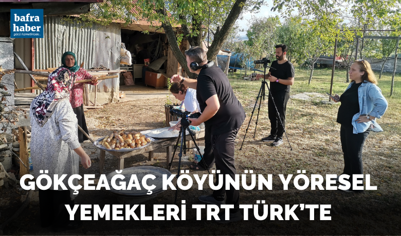 Gökçeağaç Köyünün Yöresel Yemekleri TRT Türk’te 