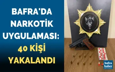 Bafra’da narkotik uygulaması: 40 kişi yakalandı
