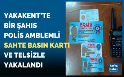 Yakakent'te bir şahıs polis amblemli sahte basın kartı ile yakalandı