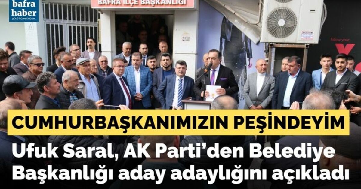 Ufuk Saral, Ak Parti’den Belediye Başkanlığı Aday Adaylığını Açıkladı