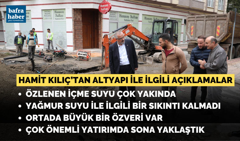 Hamit Kılıç'tan Altyapı İle İlgili Açıklamalar