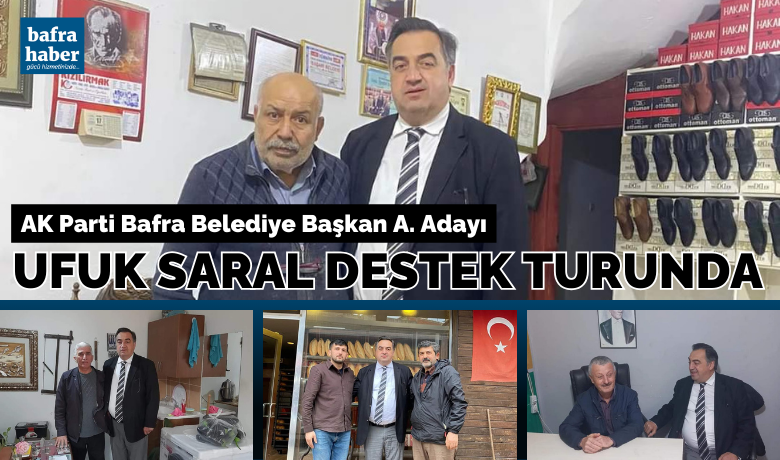 Belediye Başkan A. Adayı Ufuk Saral Destek Turunda - Ufuk Saral AK Parti’nin kurucularını ziyaret etmeye devam ediyor