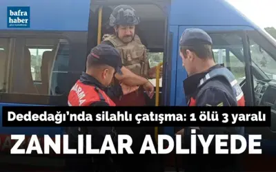 Bafra'da 1 kişinin öldüğü, 3 kişinin yaralandığı olayın zanlıları adliyede