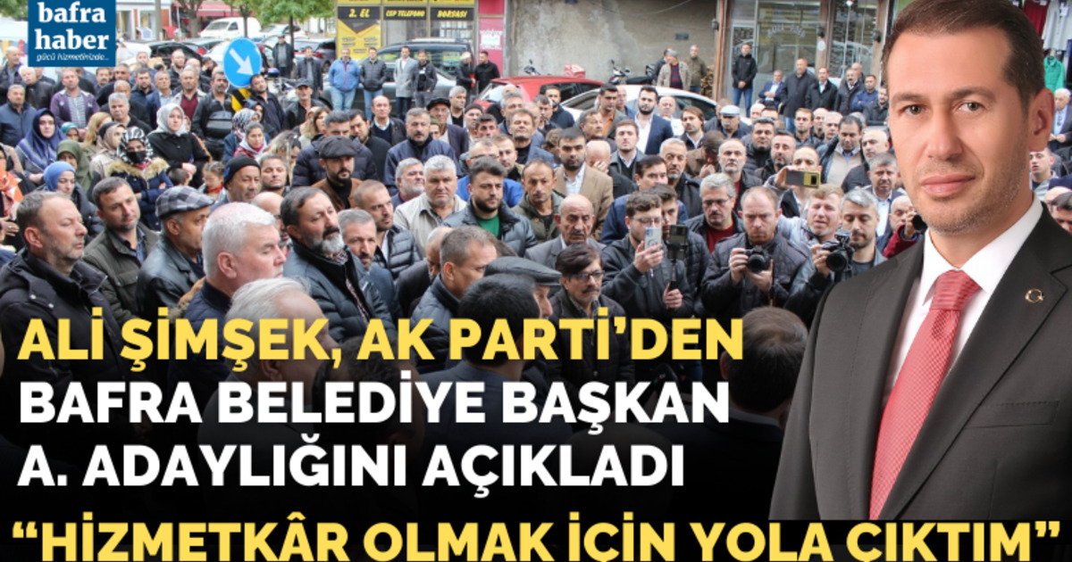 Ali Şimşek Ak Parti’den Bafra Belediye Başkanlığını Açıkladı