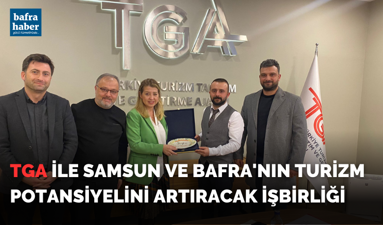 TGA ile Samsun veBafra'nın Turizm Potansiyelini Artıracak İşbirliği - Bafra Turizm ve Destinasyon Derneği, Turizm Bakanlığına bağlı Türkiye Turizm Tanıtım ve Geliştirme Ajansı (TGA) ile işbirliği için bir araya geldi. 