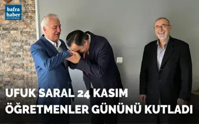 Ufuk Saral 24 Kasım Öğretmenler Gününü Kutladı