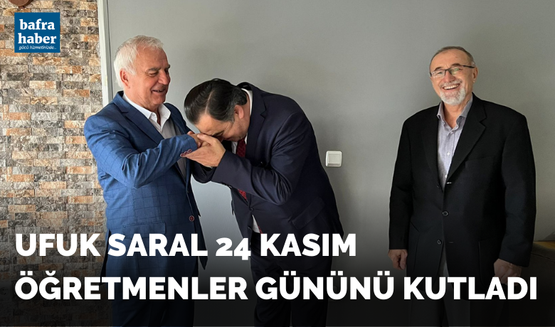 Ufuk Saral 24 Kasım Öğretmenler Gününü Kutladı - Ak Parti Bafra Belediye Başkan Aday Adayı Ufuk Saral, 24 Kasım Öğretmenler günü sebebiyle mesaj yayınladı.