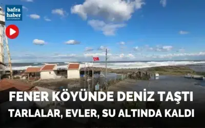 Fener Köyünde Deniz Taştı Tarlalar, Evler, Su Altında Kaldı 