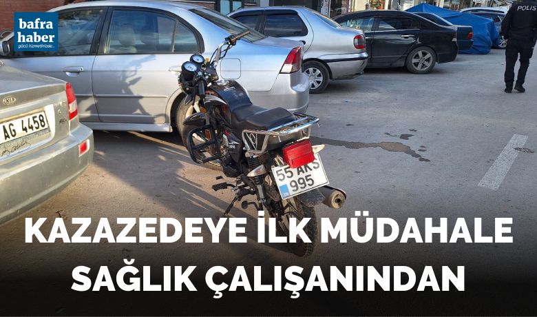 Kazazedeye İlk Müdahale Sağlık Çalışanından