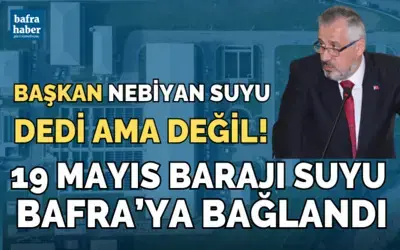 19 Mayıs Barajı Suyu Bafra’ya Bağlandı
