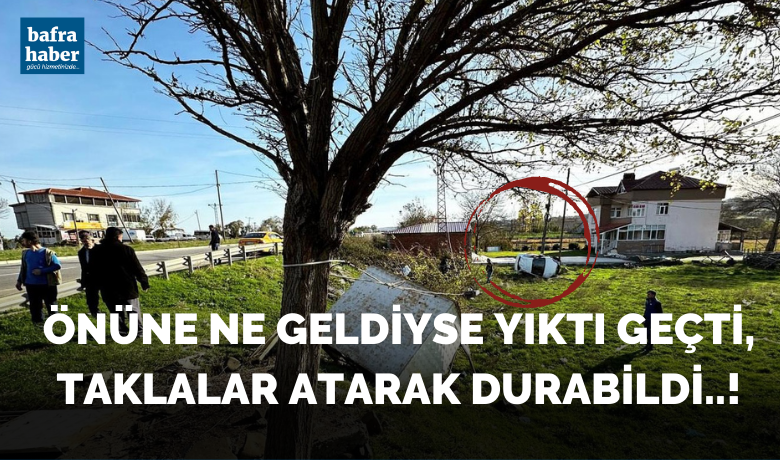 Önüne Ne Geldiyse YıktıGeçti, Taklalar Atarak Durabildi