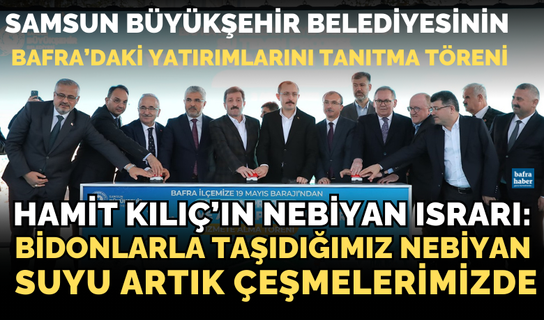Samsun Büyükşehir Belediyesinin Bafra’daki Yatırımlarını Tanıtma Töreni