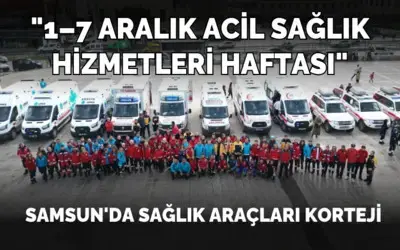 Samsun’da sağlık araçları korteji