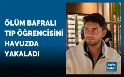 Ölüm Bafralı Tıp Öğrencisini Havuzda Yakaladı