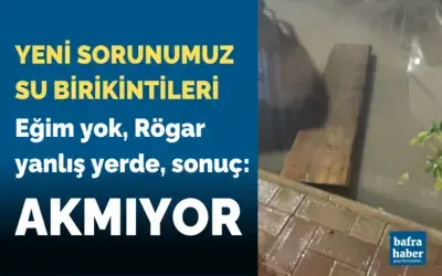 Yeni Sorunumuz Su Birikintileri
