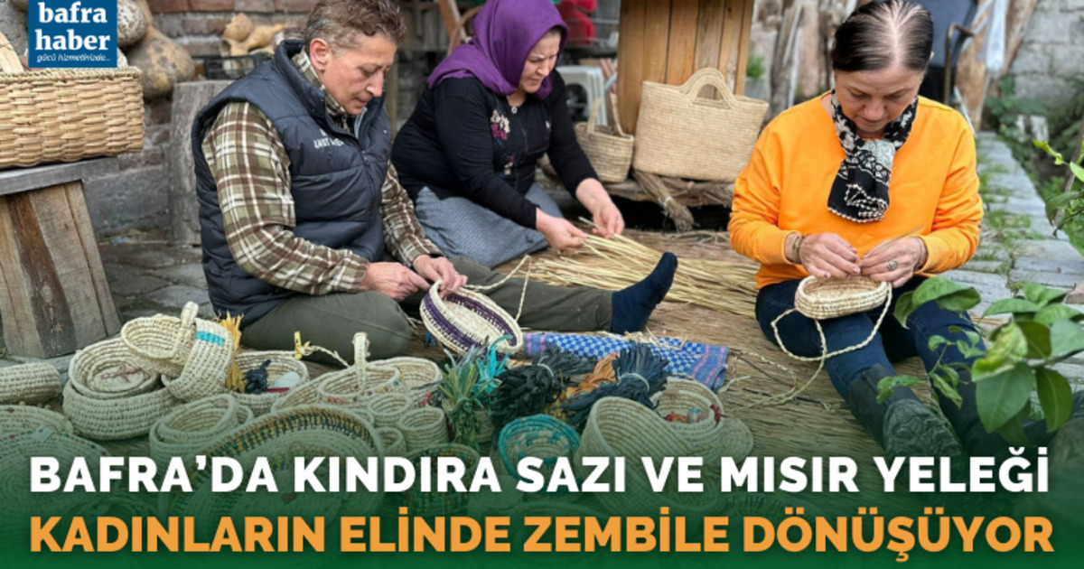 Kındıra sazı ve mısır yeleği kadınların elinde zembile dönüşüyor