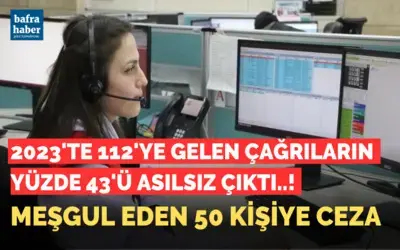 2023’te 112’ye gelen çağrıların yüzde 43’ü asılsız çıktı, meşgul eden 50 kişiye ceza yazıldı