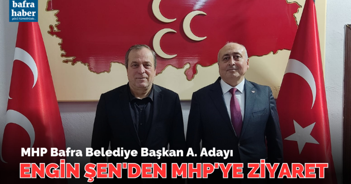 Engin Şen'den MHP'ye ziyaret