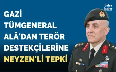 Gazi Tümgeneral Alâ’dan terör destekçilerine Neyzen’li tepki