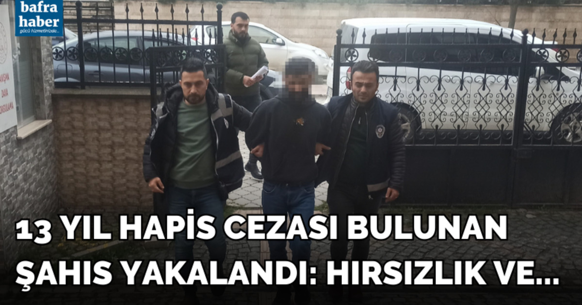 13 yıl hapis cezası bulunan şahıs yakalandı