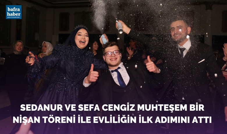 Sedanur Ve Sefa Cengiz Muhteşem BirNişan Töreni İle Evliliğin İlk Adımını Attı - Sedanur ve Sefa Cengiz Demirci Çifti Muhteşem Bir Nişan Töreni İle Evliliğin İlk Adımını Attı