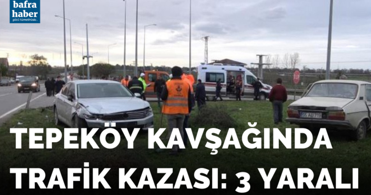 Tepeköy Kavşağında trafik kazası 3 yaralı