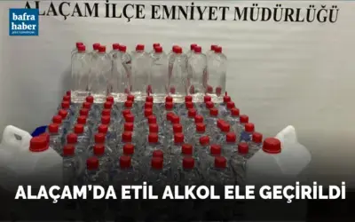 Alaçam'da etil alkol ele geçirildi