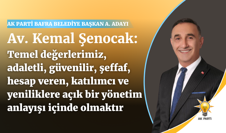 Kemal Şenocak Yönetim Anlayışını Açıkladı - AK Parti Bafra Belediye Başkan Aday Adayı Av. Kemal Şenocak, Yönetim Anlayışını Açıkladı.