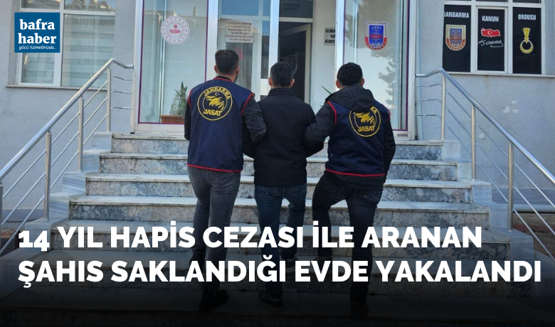 14 yıl hapis cezası ile aranan şahıs saklandığı evde yakalandı
