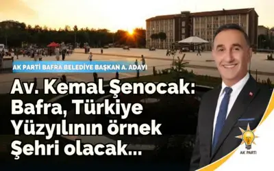 Bafra, Türkiye Yüzyılının Örnek Şehri Olacak