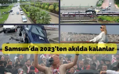 Samsun’da 2023’ten akılda kalanlar