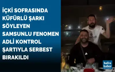 İçki sofrasında küfürlü şarkı söyleyen fenomen adli kontrol şartıyla serbest bırakıldı