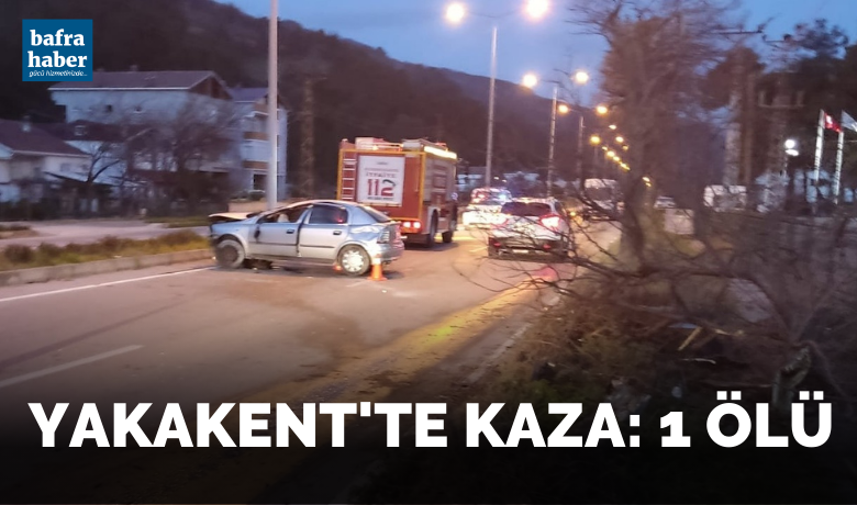 Yakakent’te kaza: 1 ölü