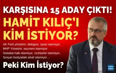 Başkan Kılıç’ı Kim İstiyor