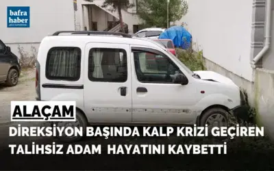 Direksiyon başında kalp krizi geçiren sürücü hayatını kaybetti