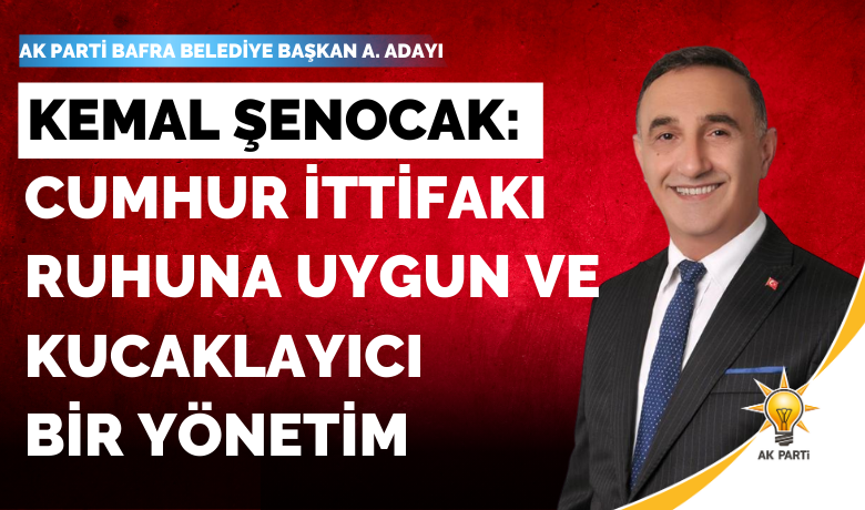 Kemal Şenocak: Cumhur İttifakı RuhunaUygun Ve Kucaklayıcı Bir Yönetim - AK Parti Bafra Belediye Başkan Adayı Av. Kemal Şenocak, “Türkiye yüzyılında Bafra'nın büyük bir değişim yaşanacak.” dedi.