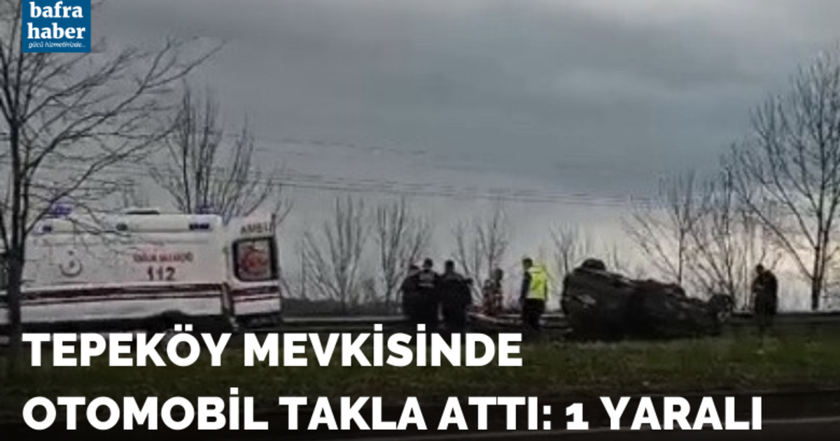 Tepeköy Mevkisinde Otomobil takla attı: 1 yaralı