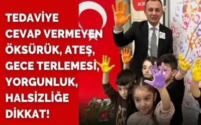 ’Öksürük, ateş, gece terlemesi, yorgunluk, halsizlik’ şikayeti olanlar dikkat