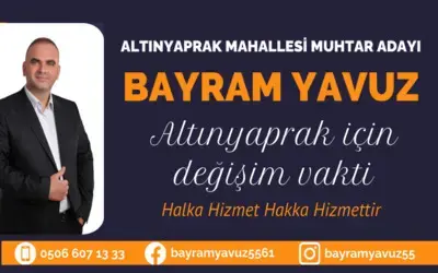 Altınyaprak Mahallesi Muhtar Adayı Bayram Yavuz 