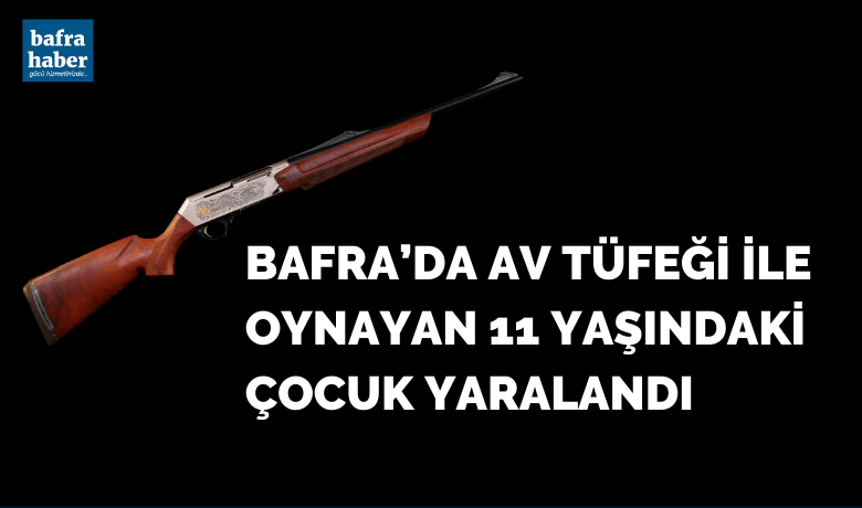 11 yaşındaki çocuk tüfekle oynarken kendini vurdu