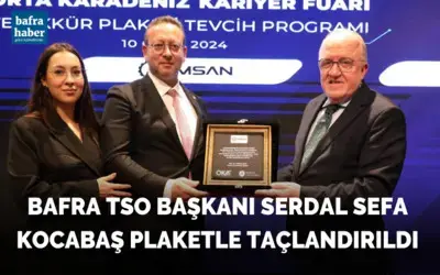 Bafra Tso Başkanı Serdal Sefa Kocabaş Plaketle Taçlandırıldı 