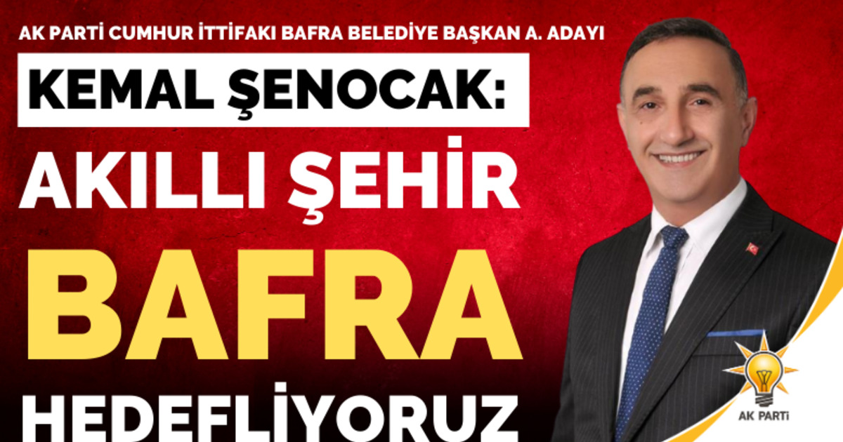 Av. Kemal Şenocak: Akıllı Şehir Bafra Hedefliyoruz