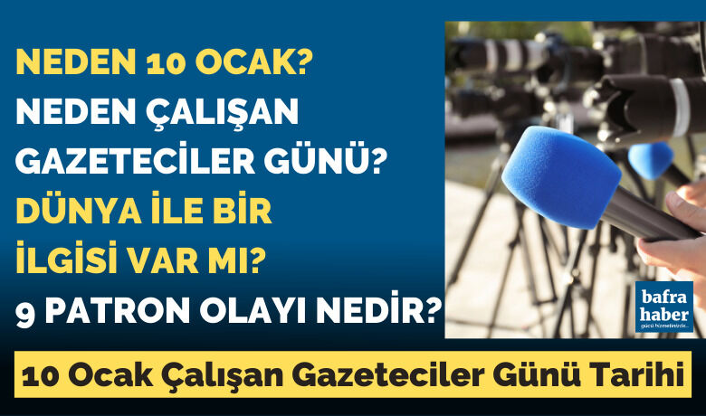 10 Ocak Çalışan GazetecilerGünü: Dokuz Patron Olayı - 10 Ocak Çalışan Gazeteciler Günü, Türkiye'de gazetecilerin haklarını güvence altına alan 212 sayılı Fikir İşçileri Kanunu'nun yürürlüğe girdiği gündür. Ancak bugün, aynı zamanda gazetecilerin mesleki mücadelesinin de simgesi olan "Dokuz Patron Olayı" ile de anılmaktadır.