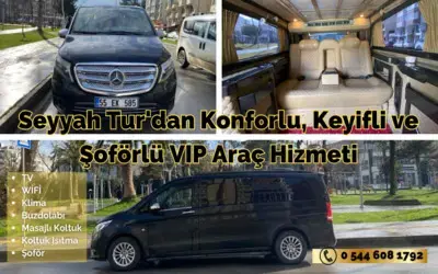 Seyyah Tur'dan Konforlu Ve Keyifli Vıp Araç Hizmeti