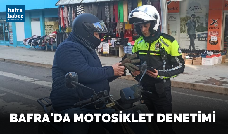 Bafra’da motosiklet denetimi