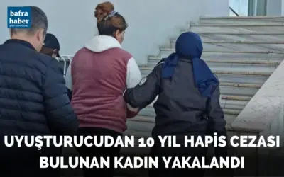 Uyuşturucudan 10 yıl hapis cezası bulunan kadın yakalandı