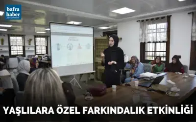 Yaşlılara özel farkındalık etkinliği