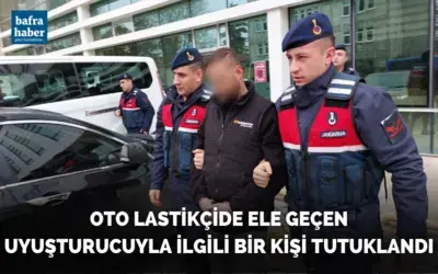 Oto lastikçide ele geçen uyuşturucuyla ilgili bir kişi tutuklandı
